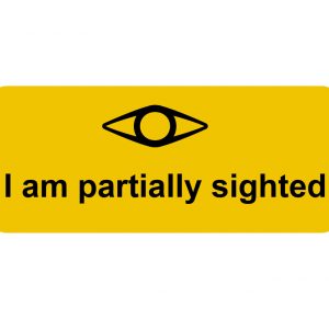 Partially Sighted Badge: A large yellow badge with black writing reading 'I am partially sighted' below iSightCornwall's logo