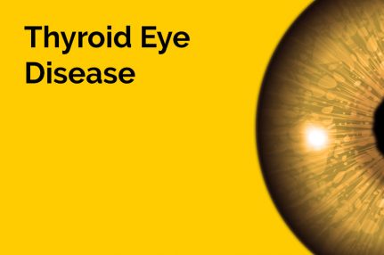 The words 'Thyroid Eye Disease' are displayed in large letters. Half of an eyeball is also displayed against a yellow background.